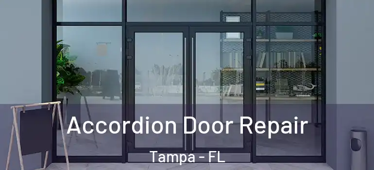 Accordion Door Repair Tampa - FL