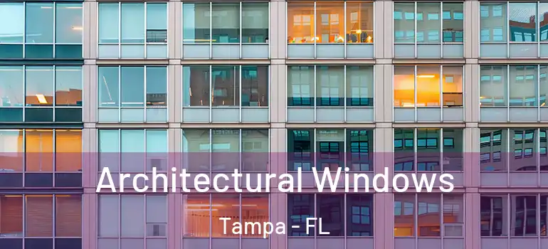  Architectural Windows Tampa - FL
