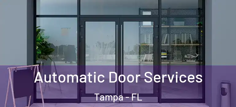 Automatic Door Services Tampa - FL