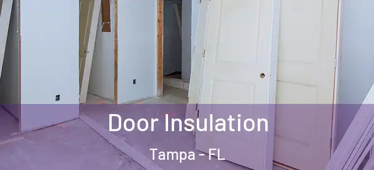 Door Insulation Tampa - FL