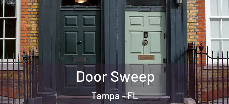 Door Sweep Tampa - FL