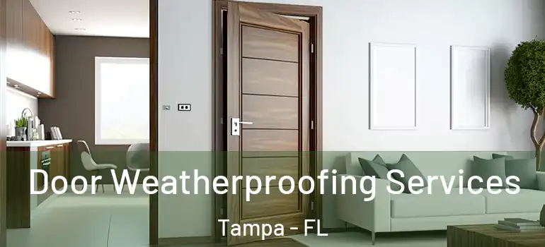 Door Weatherproofing Services Tampa - FL