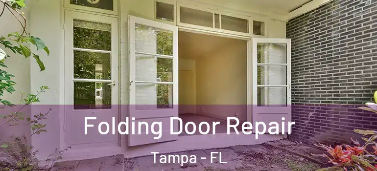 Folding Door Repair Tampa - FL