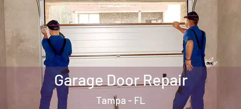 Garage Door Repair Tampa - FL