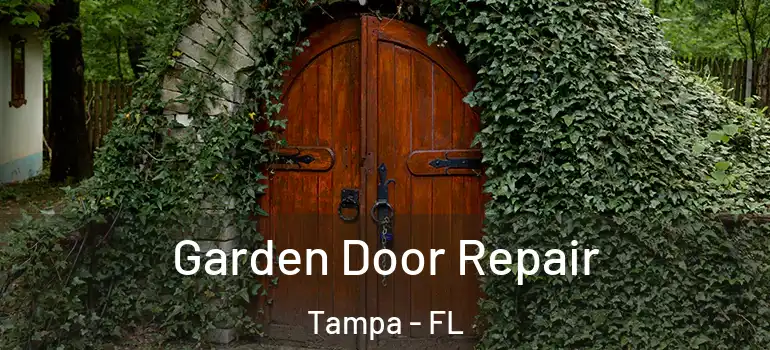 Garden Door Repair Tampa - FL