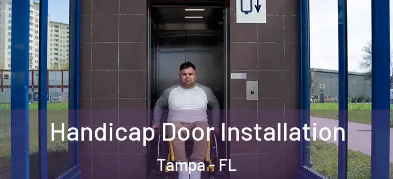 Handicap Door Installation Tampa - FL