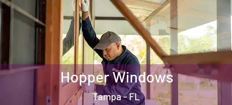  Hopper Windows Tampa - FL