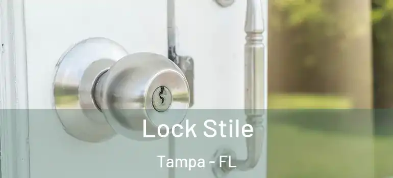 Lock Stile Tampa - FL