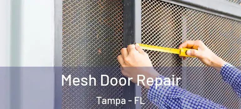 Mesh Door Repair Tampa - FL