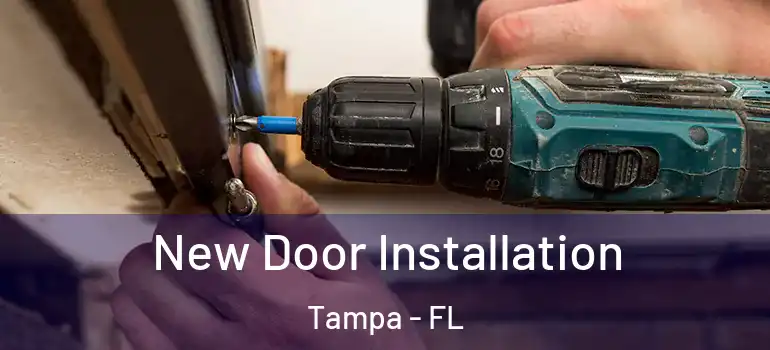New Door Installation Tampa - FL