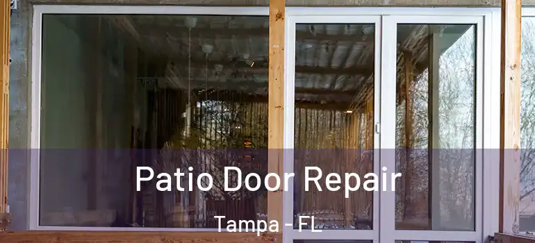Patio Door Repair Tampa - FL