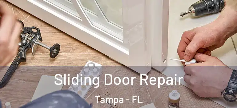 Sliding Door Repair Tampa - FL