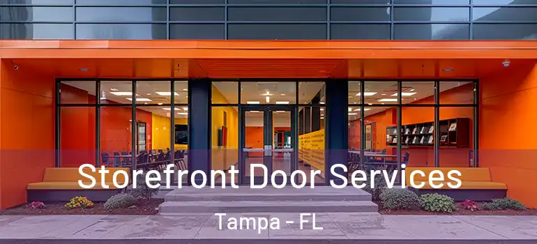 Storefront Door Services Tampa - FL
