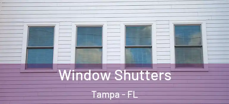 Window Shutters Tampa - FL
