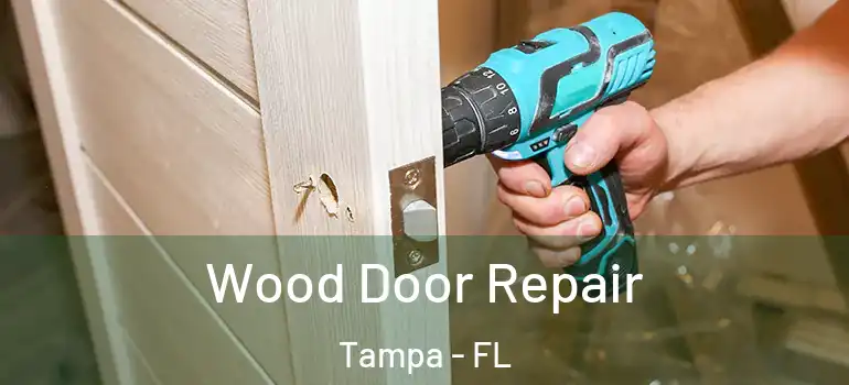 Wood Door Repair Tampa - FL