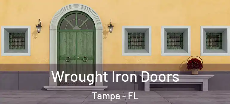 Wrought Iron Doors Tampa - FL